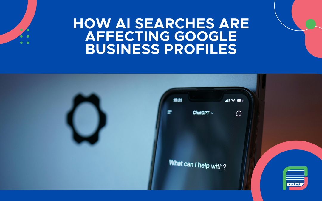How AI Searches Are Affecting Google Business Profiles